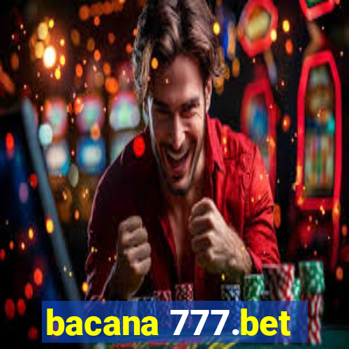 bacana 777.bet